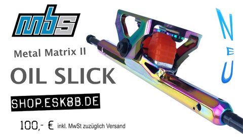 MBS Metal Matrix II  "OIL Slick"